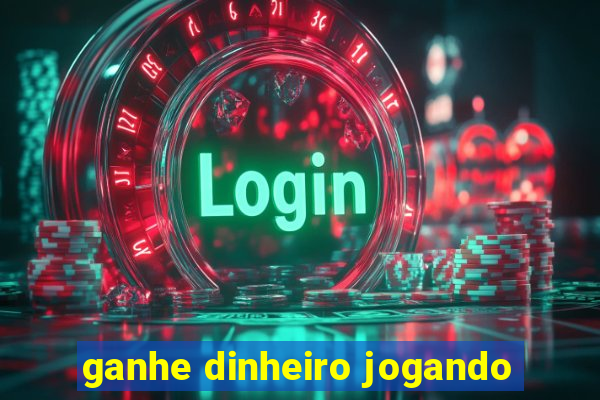 ganhe dinheiro jogando